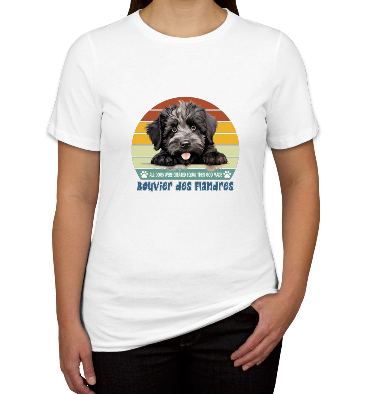 All Dogs Were Created Equal Bouvier Des Flandres Women's T-shirt