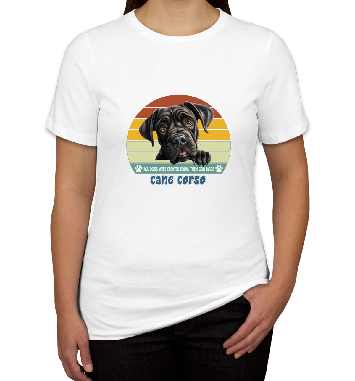 All Dogs Were Created Equal Cane Corso Women's T-shirt