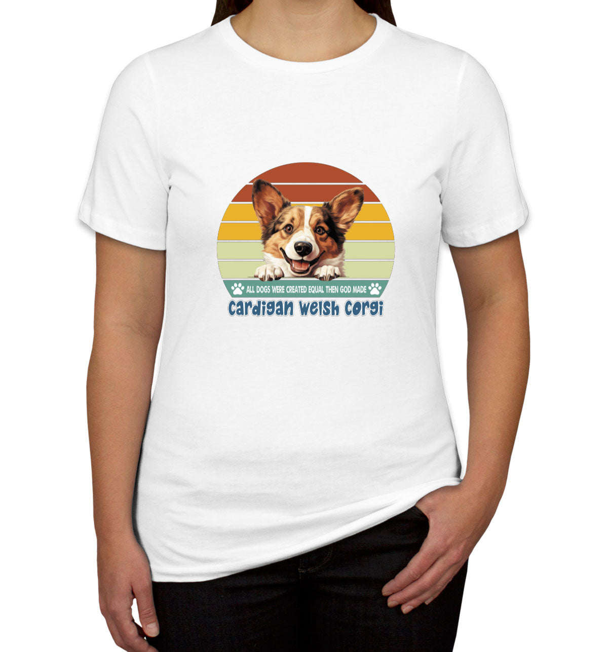 All Dogs Were Created Equal Cardigan Welsh Corgi Women's T-shirt