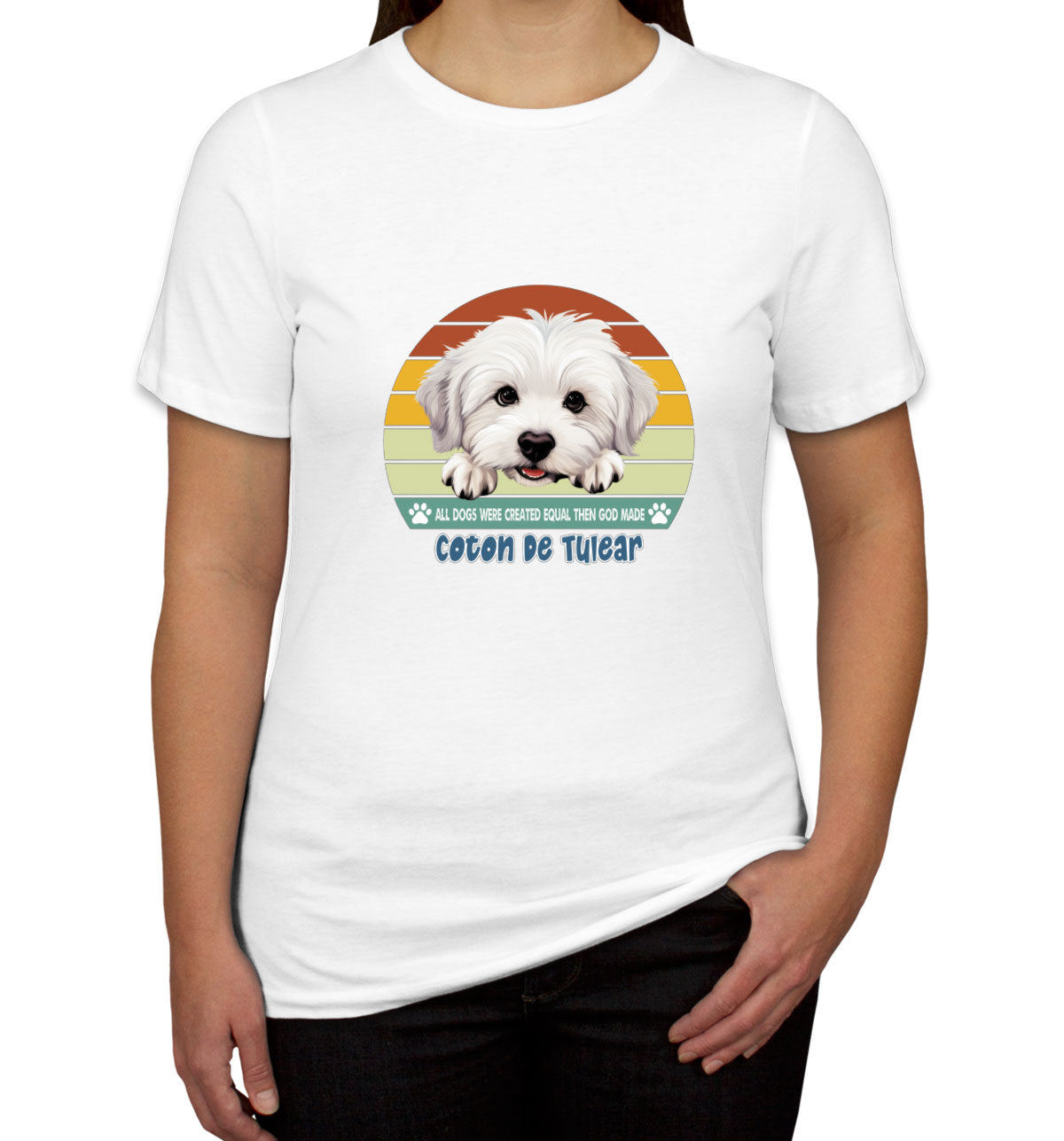 All Dogs Were Created Equal Coton De Tulear Women's T-shirt