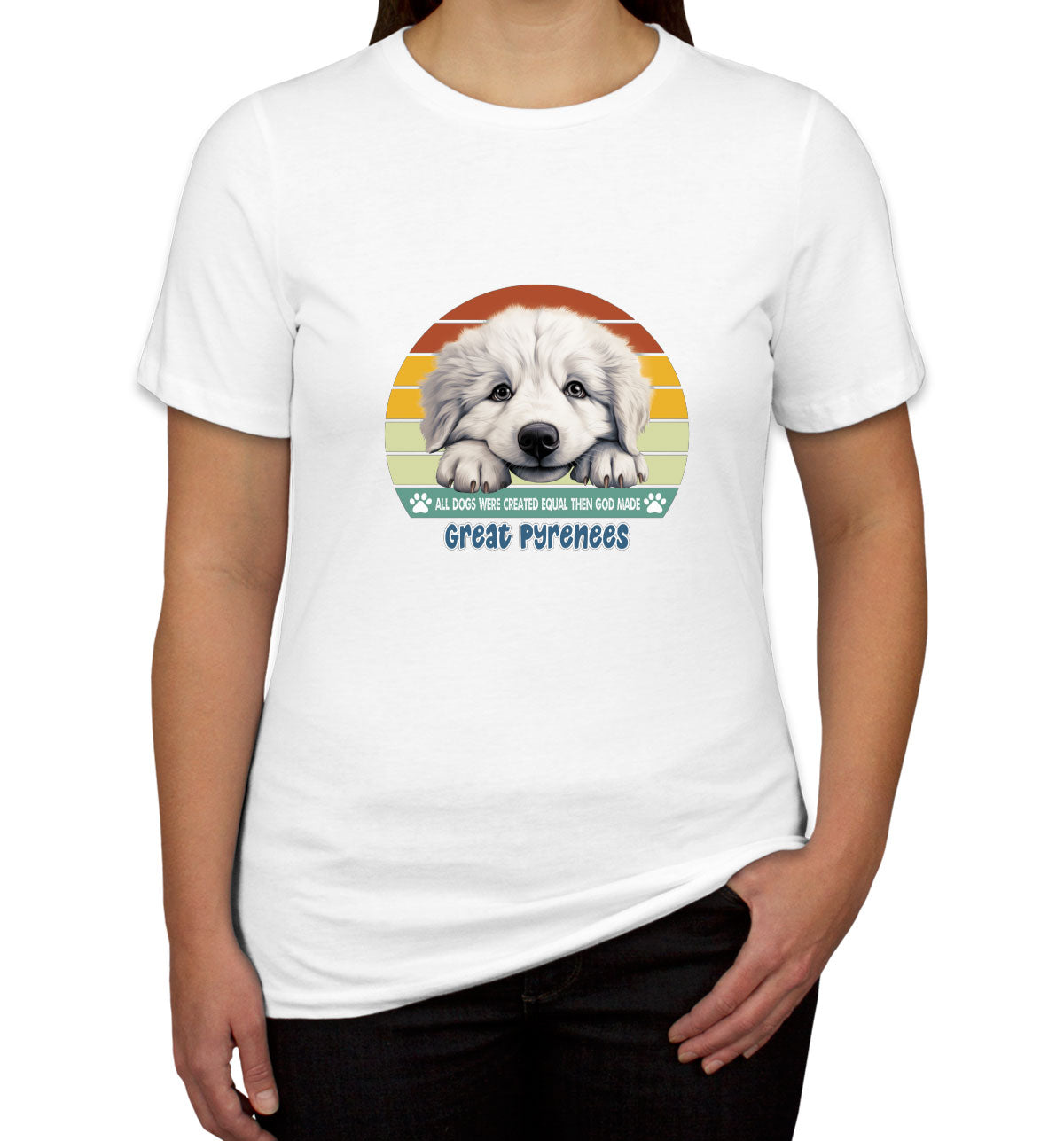 All Dogs Were Created Equal Great Pyrenees Women's T-shirt