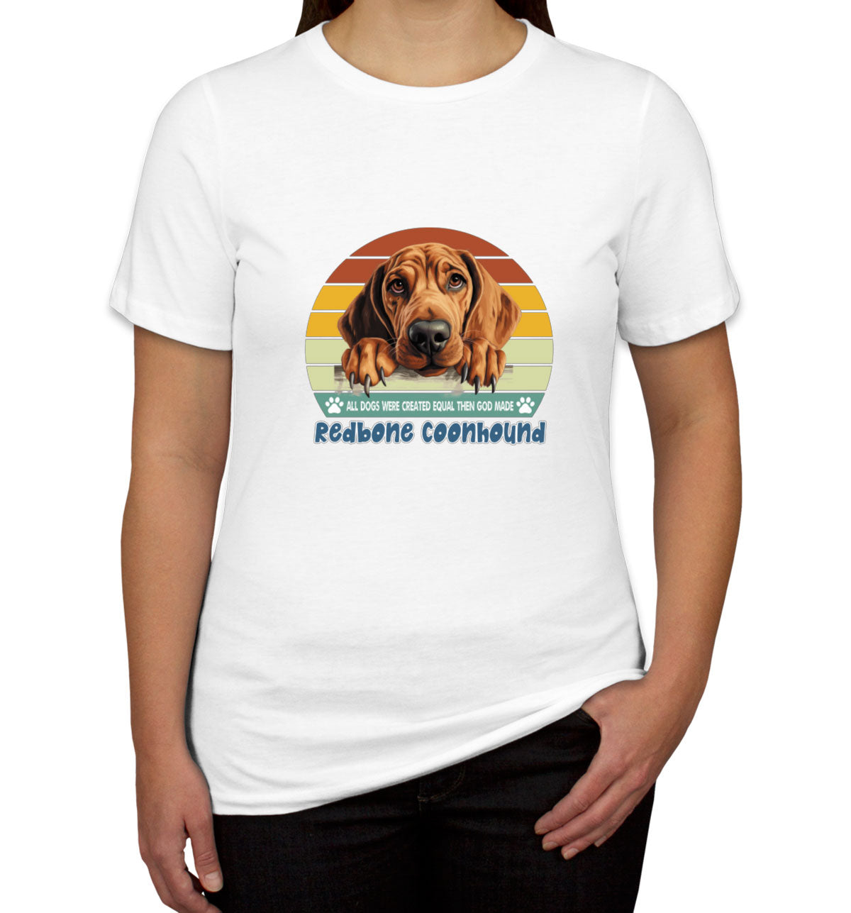 All Dogs Were Created Equal Redbone Coonhound Women's T-shirt