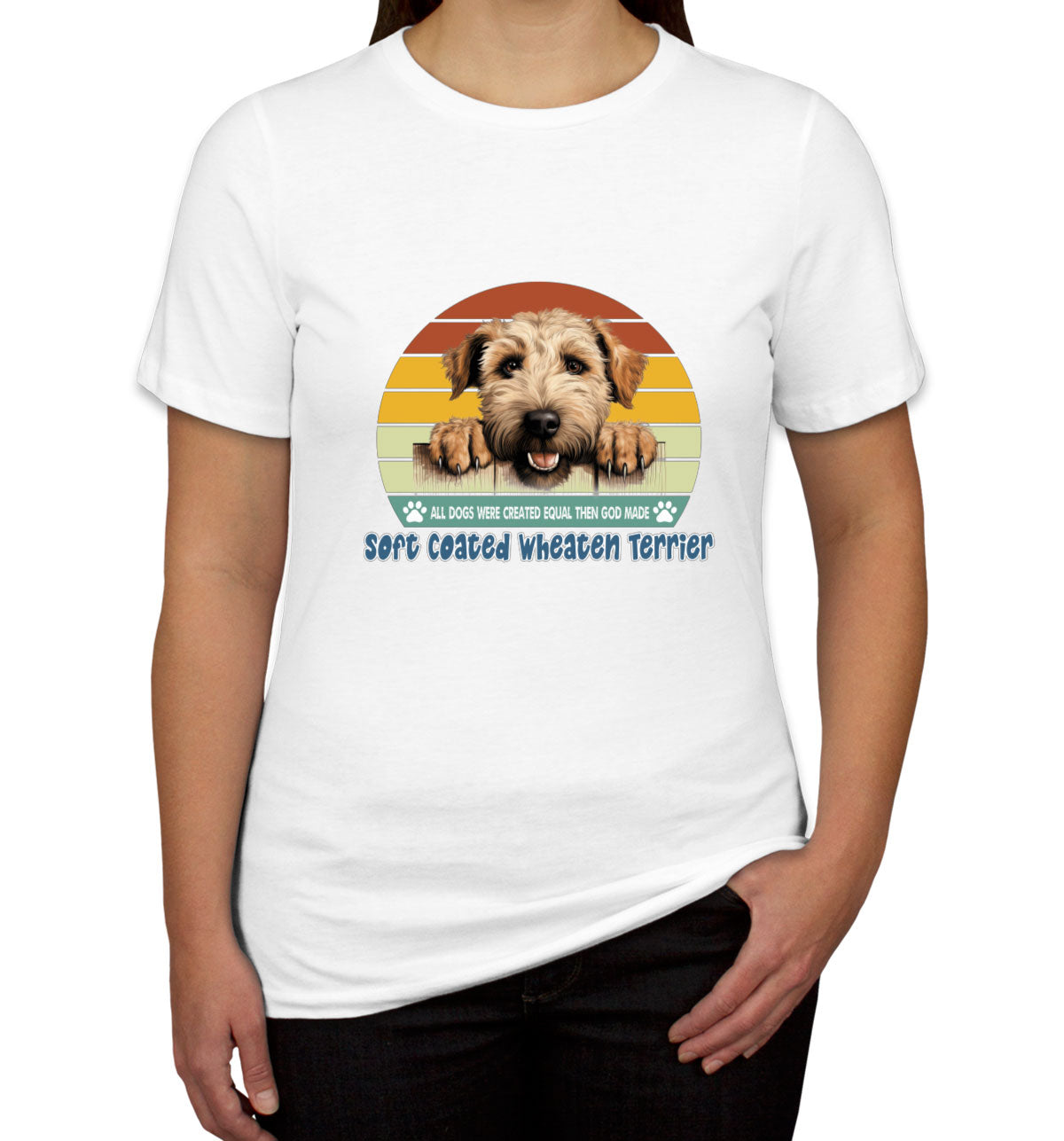 All Dogs Were Created Equal Soft Coated Wheaten Terrier Women's T-shirt