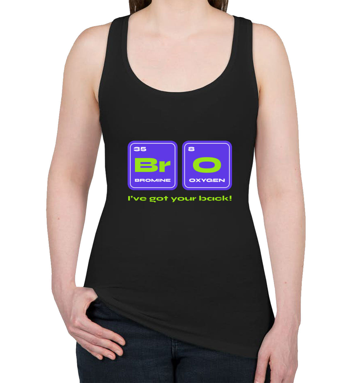 Bro I've Got Your Back Funny Periodic Table Women's Racerback Tank Top