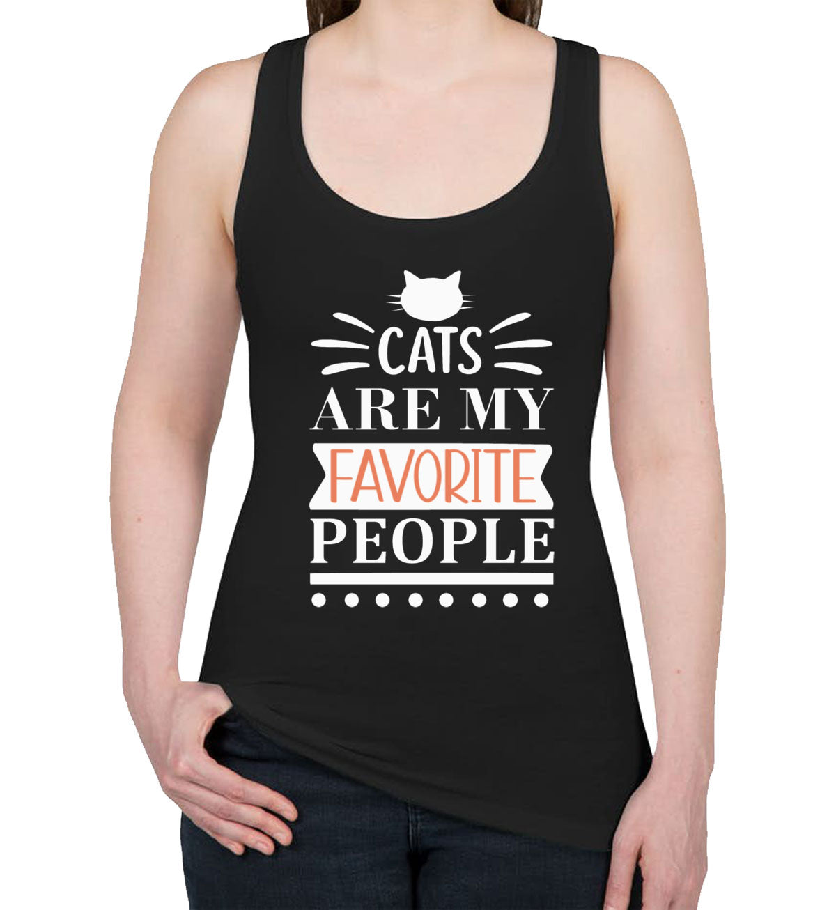 Cats Are My Favorite People Women's Racerback Tank Top