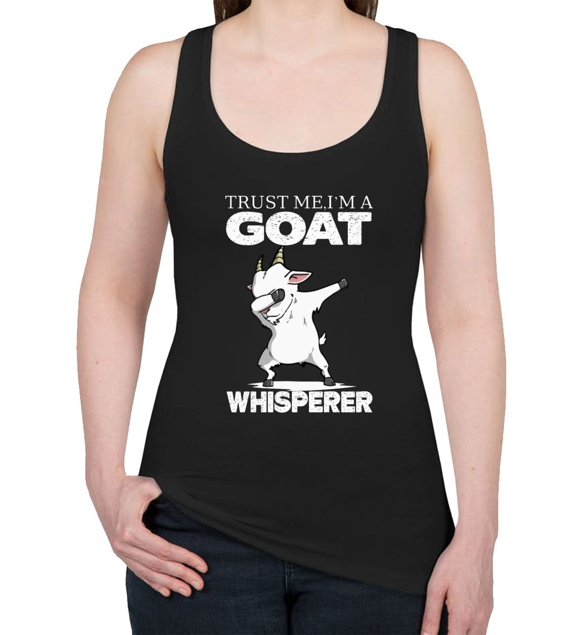 Trust Me I'm A Goat Whisperer Women's Racerback Tank Top