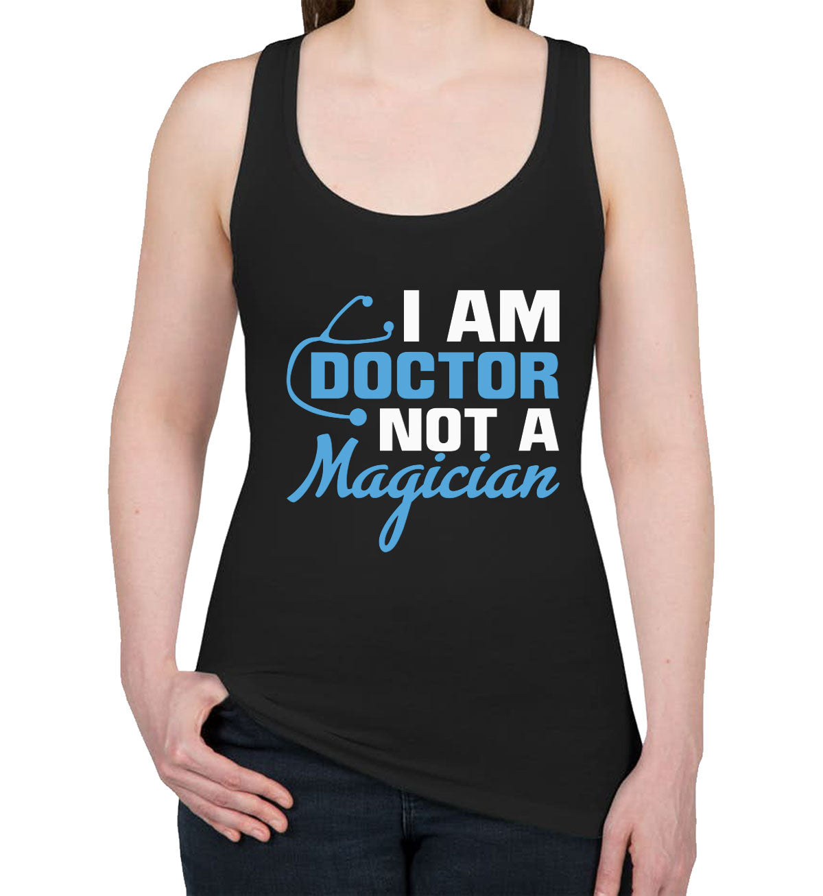 I Am Doctor Not A Magician Women's Racerback Tank Top