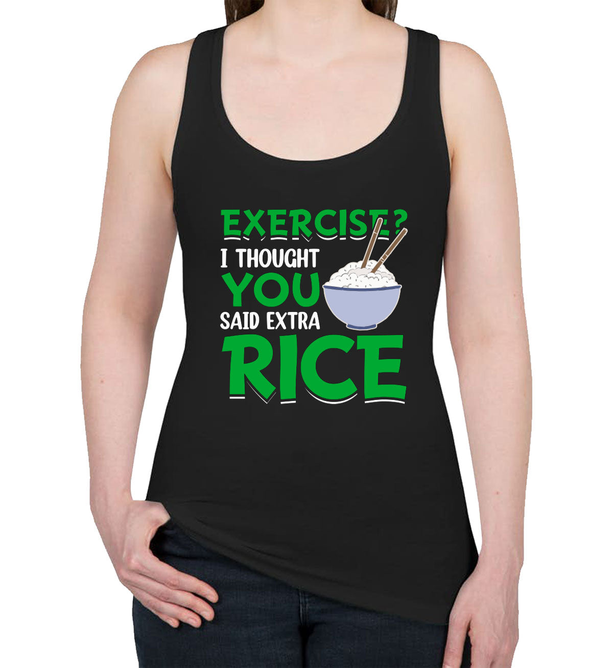 Exercise? I Tought You Said Extra Rice Gym Fitness Women's Racerback Tank Top