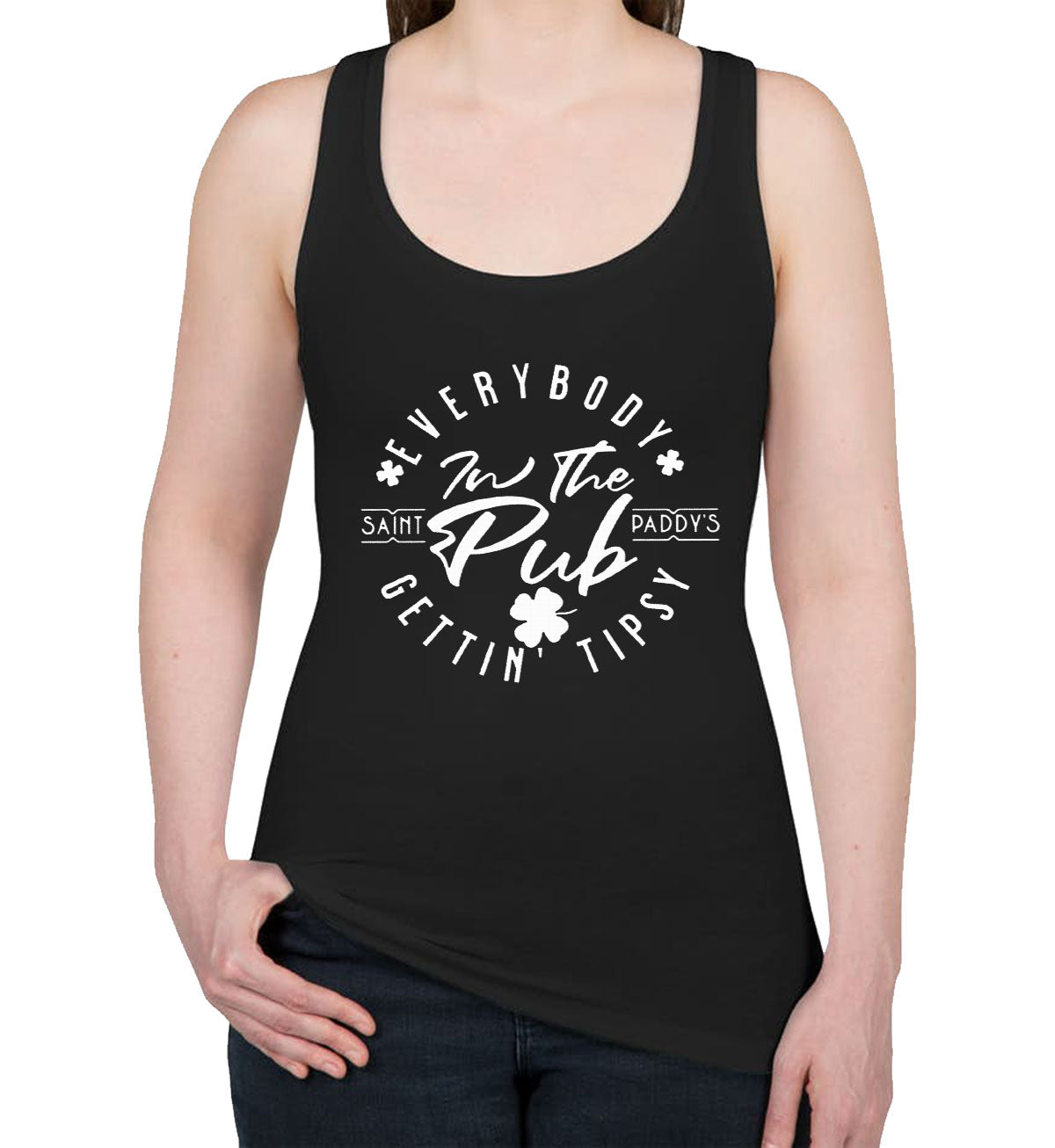 Everybody In The Pub Getting Tipsy St. Patrick's Day Women's Racerback Tank Top