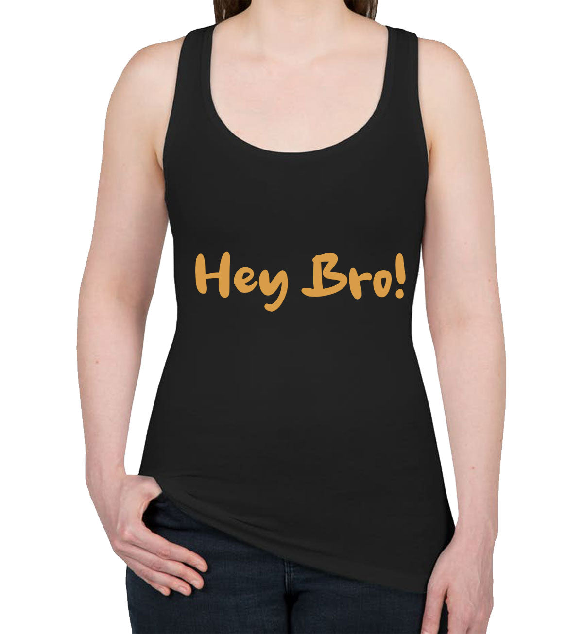 Hey Bro! Women's Racerback Tank Top