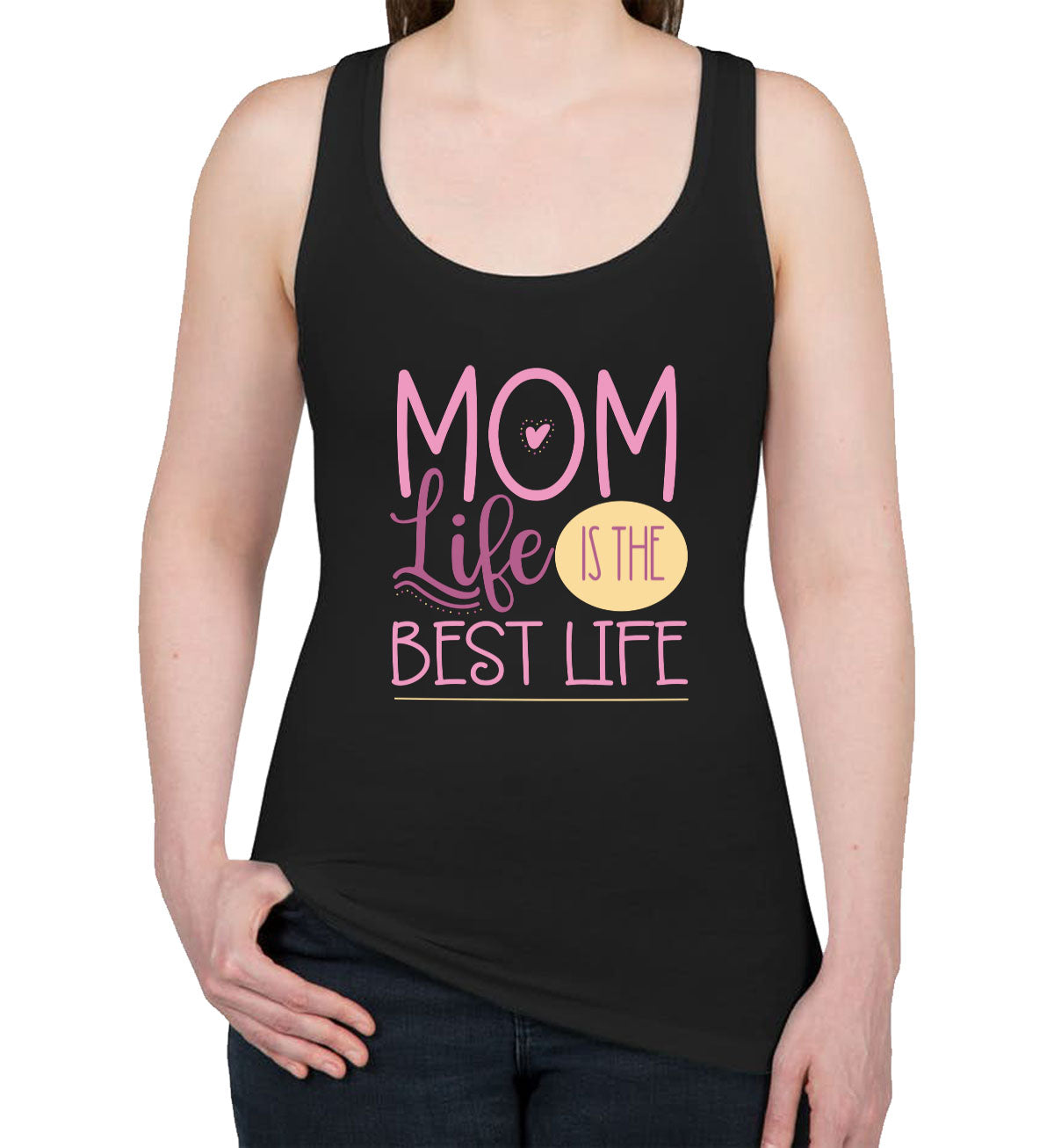 Mom Life Is The Best Life Women's Racerback Tank Top