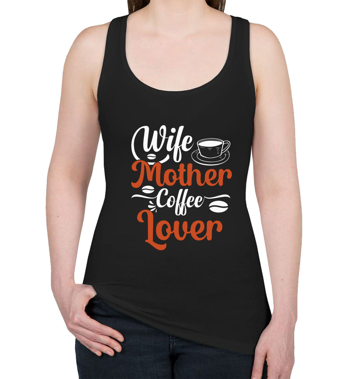 Wife Mother Coffee Lover Mother's Day Women's Racerback Tank Top
