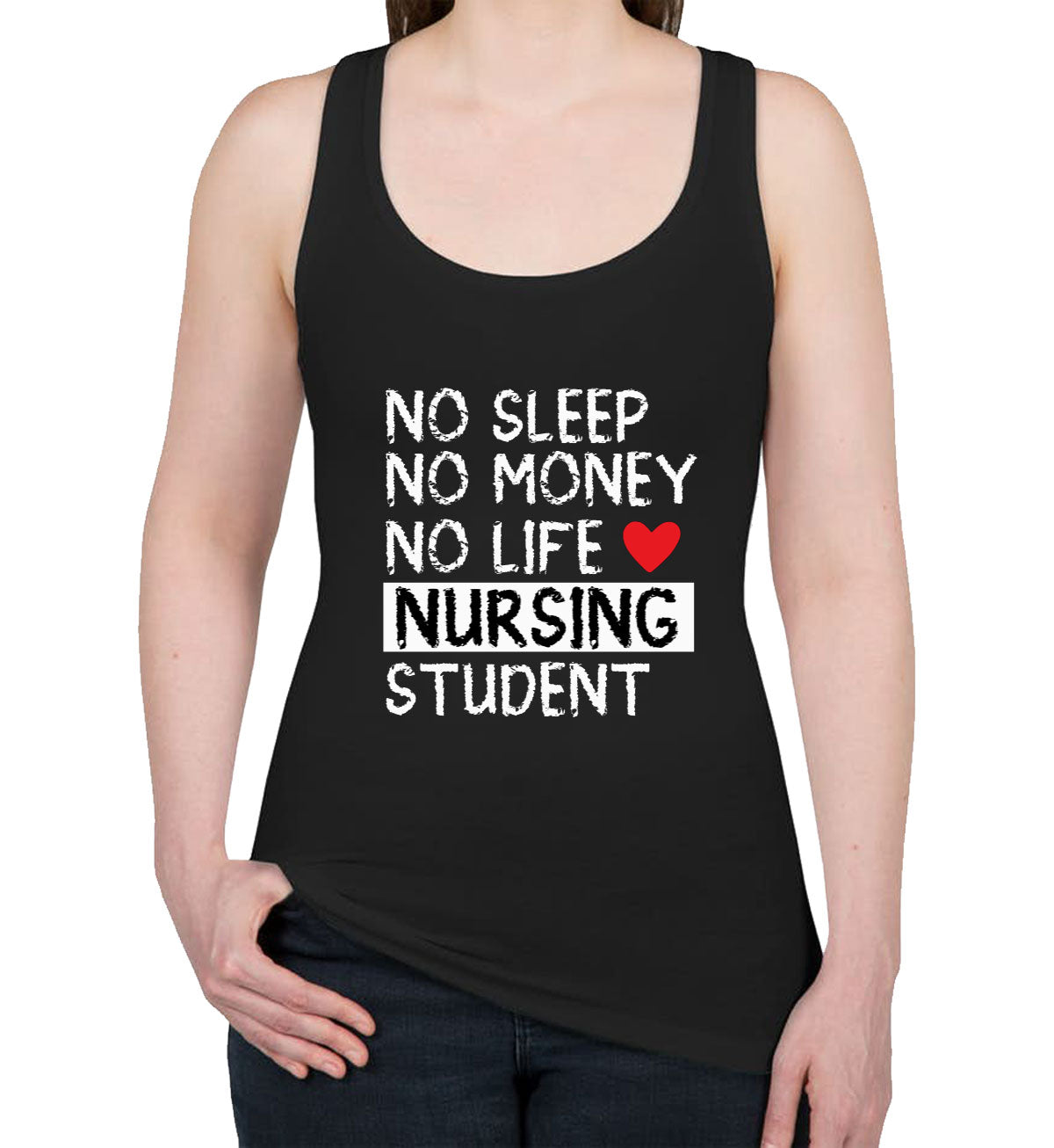 No Sleep No Money No Life Nursing Student Women's Racerback Tank Top