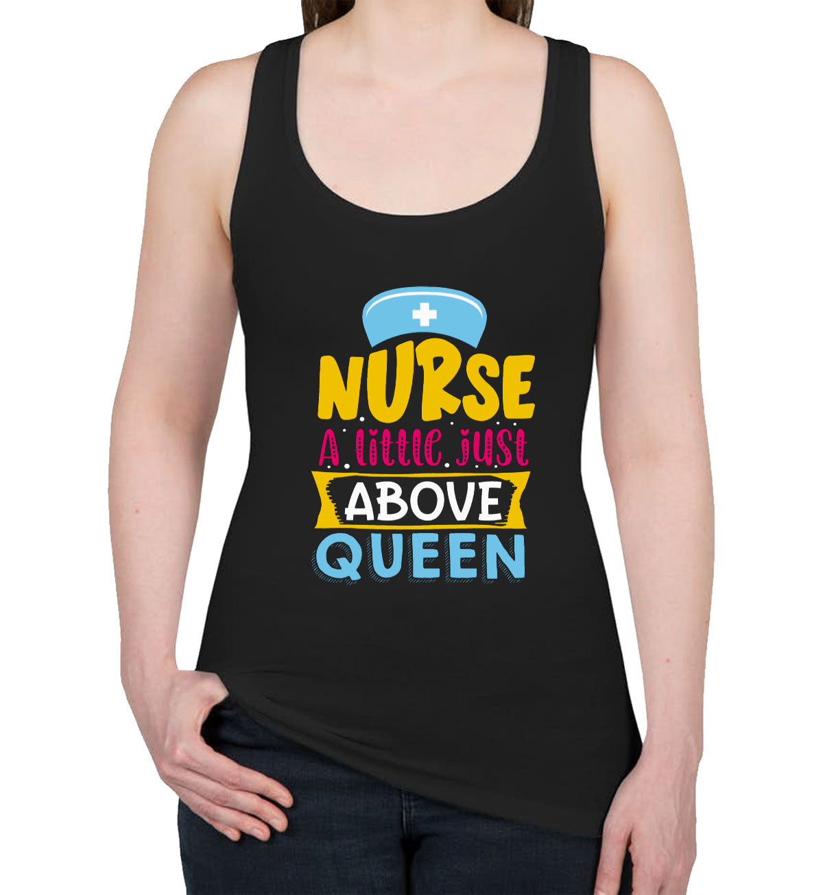 Nurse A Little Just Above Queen Women's Racerback Tank Top