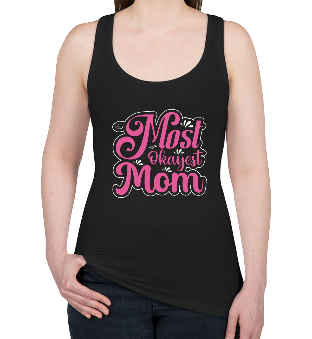 Most Okayest Mom Mother's Day Women's Racerback Tank Top