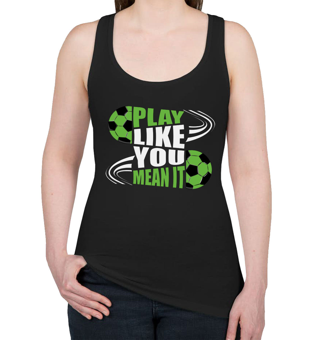 Play Like You Mean It Soccer Women's Racerback Tank Top