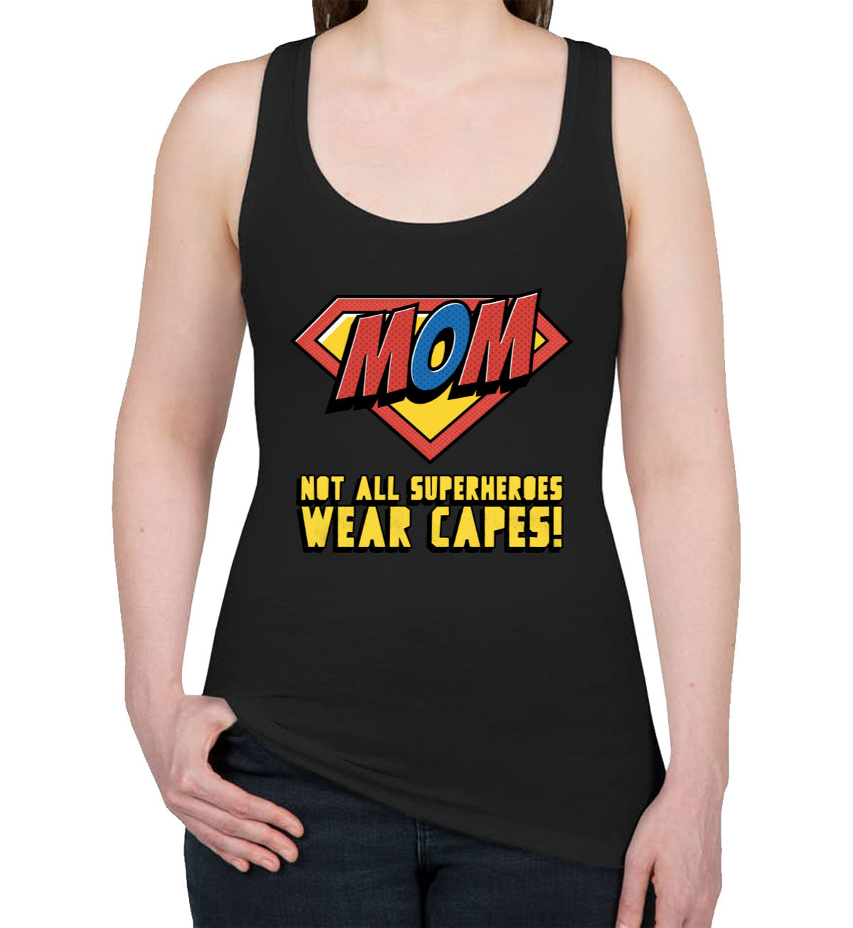 Super Mom Not All Superheroes Wear Capes Women's Racerback Tank Top