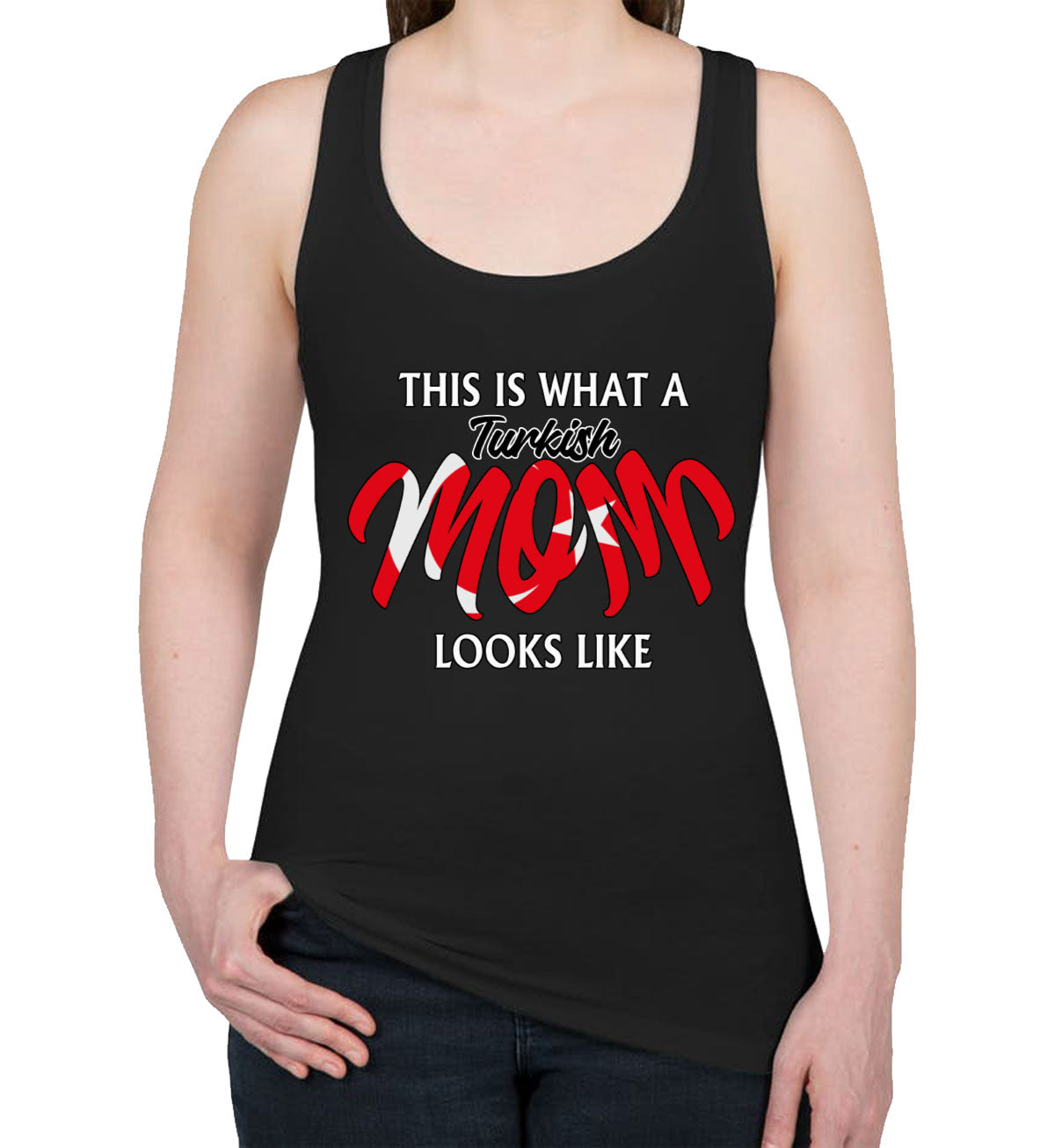 This Is What A Turkish Mom Looks Like Mother's Day Women's Racerback Tank Top