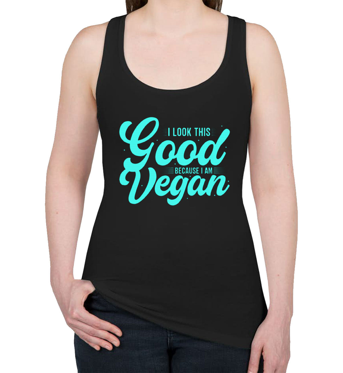 I Look This Good Because I Am Vegan Women's Racerback Tank Top