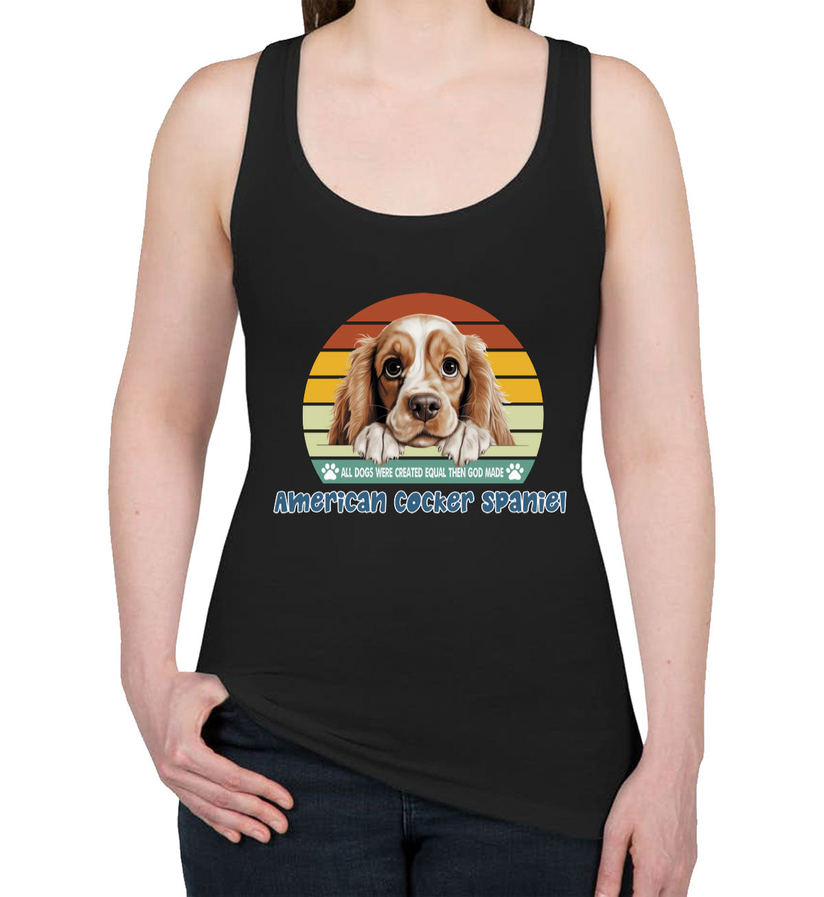 All Dogs Were Created Equal American Cocker Spaniel Women's Racerback Tank Top