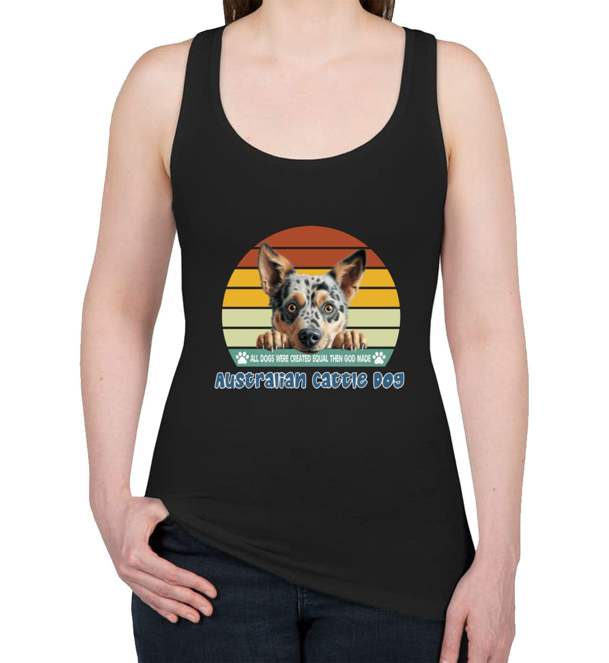 All Dogs Were Created Equal Australian Cattle Dog Women's Racerback Tank Top