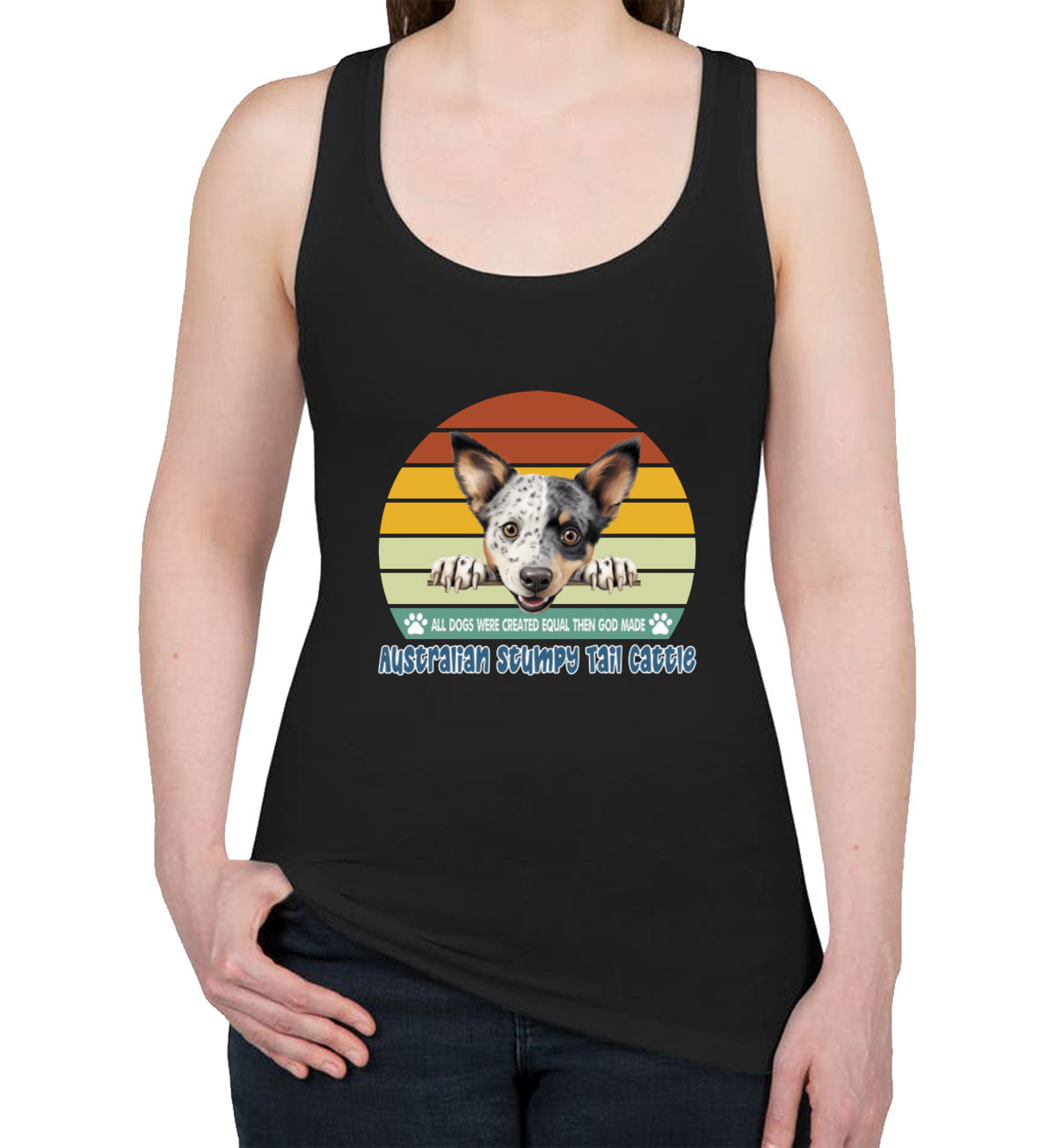 All Dogs Were Created Equal Australian Stumpy Tail Cattle Women's Racerback Tank Top