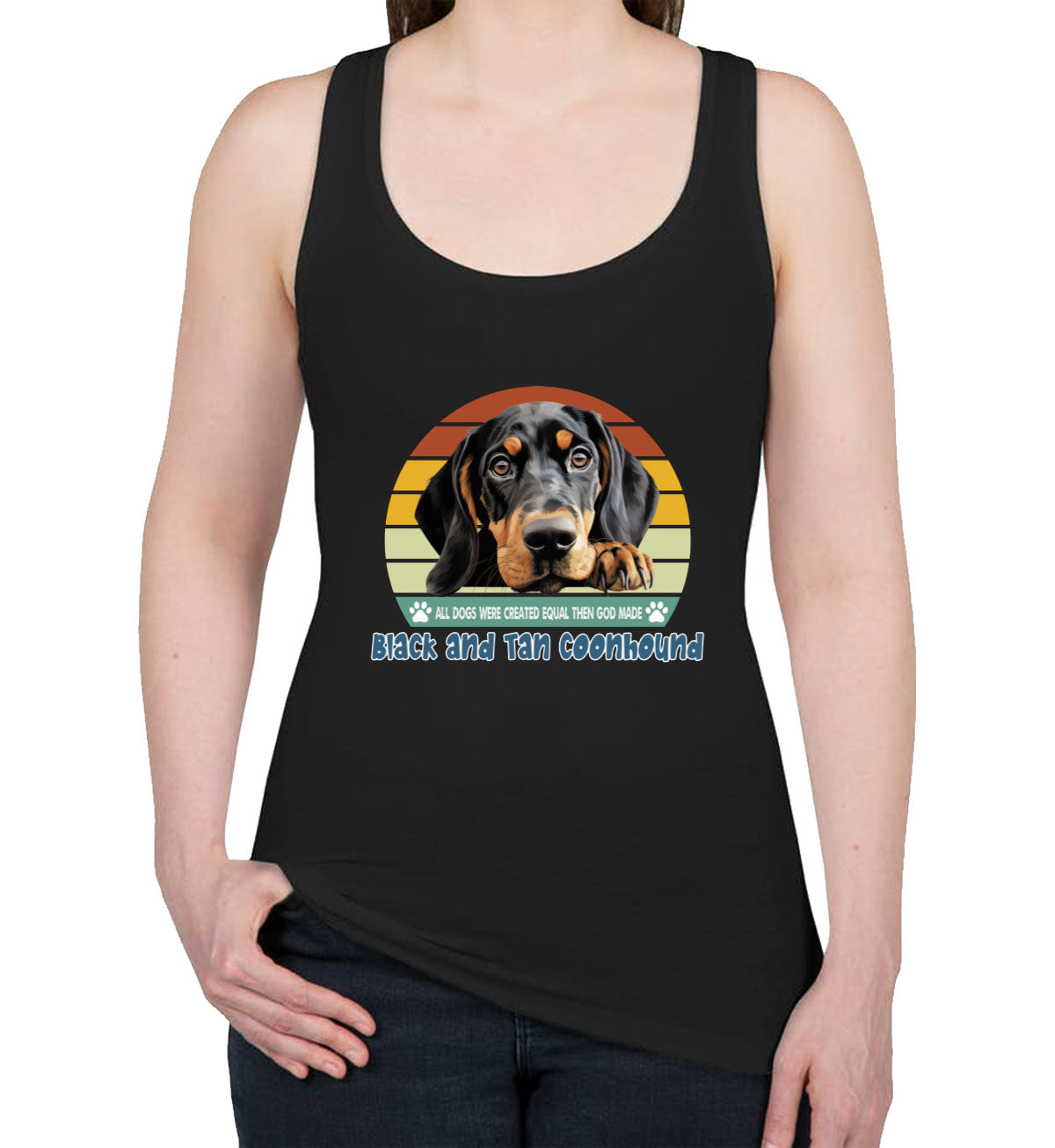 All Dogs Were Created Equal Black And Tan Coonhound Women's Racerback Tank Top