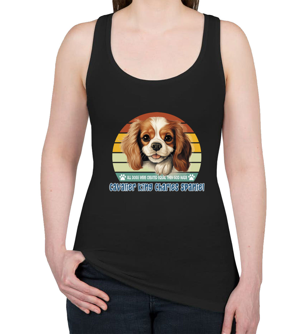 All Dogs Were Created Equal Cavalier King Charles Spaniel Women's Racerback Tank Top