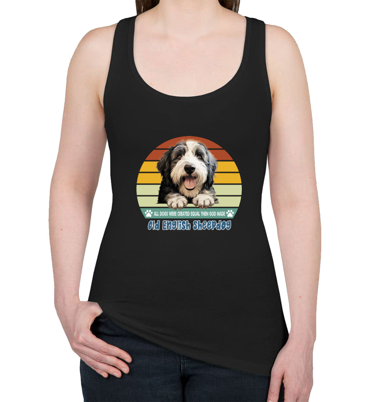 All Dogs Were Created Equal Old English Sheepdog Women's Racerback Tank Top