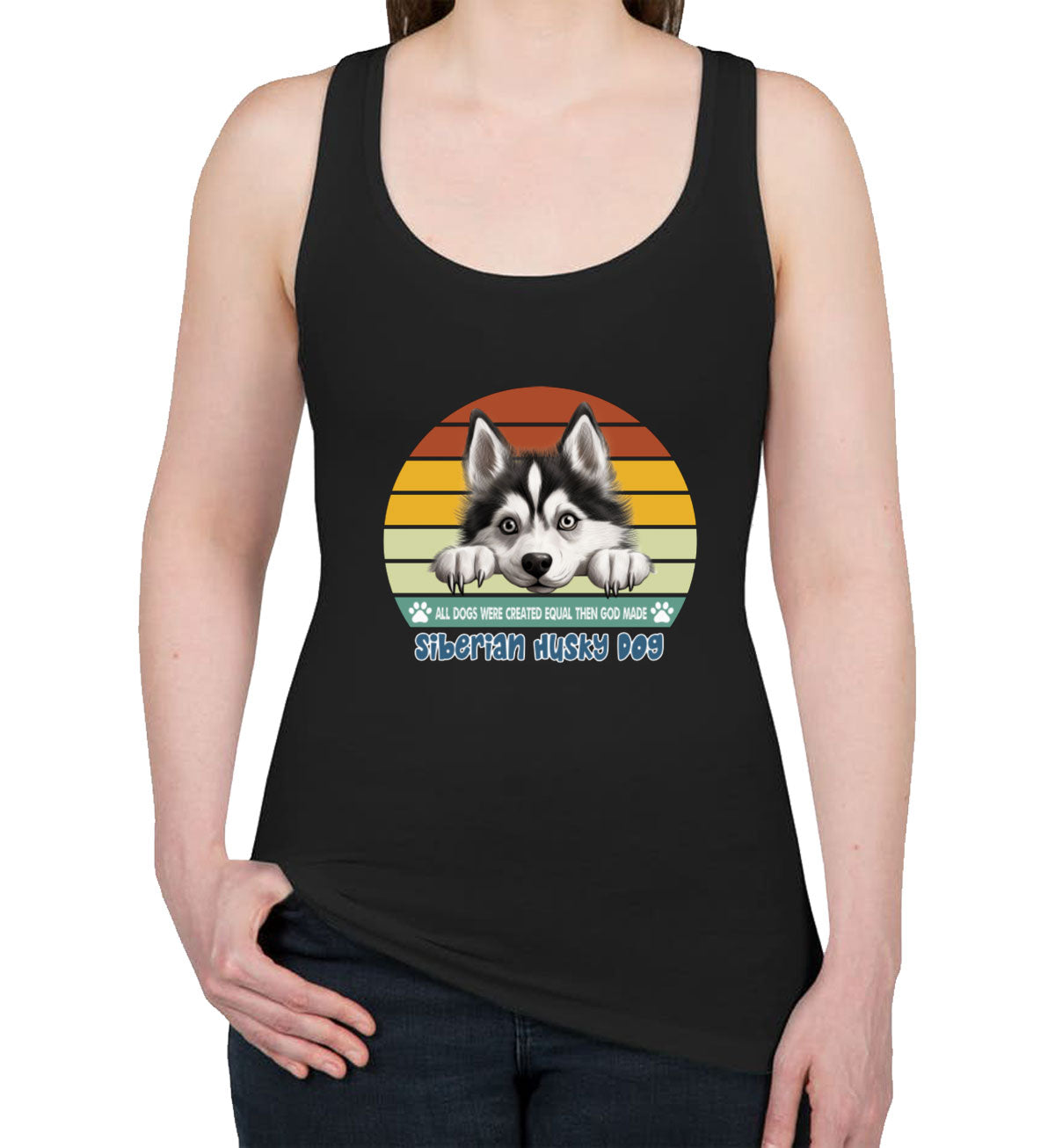 All Dogs Were Created Equal Siberian Husky Dog Women's Racerback Tank Top