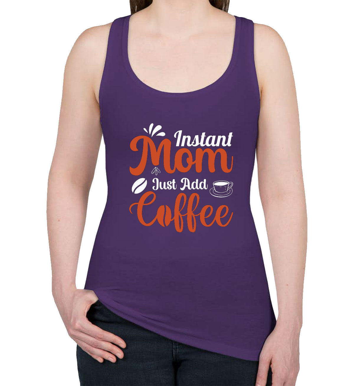 Instant Mom Just Add Coffee Women's Racerback Tank Top