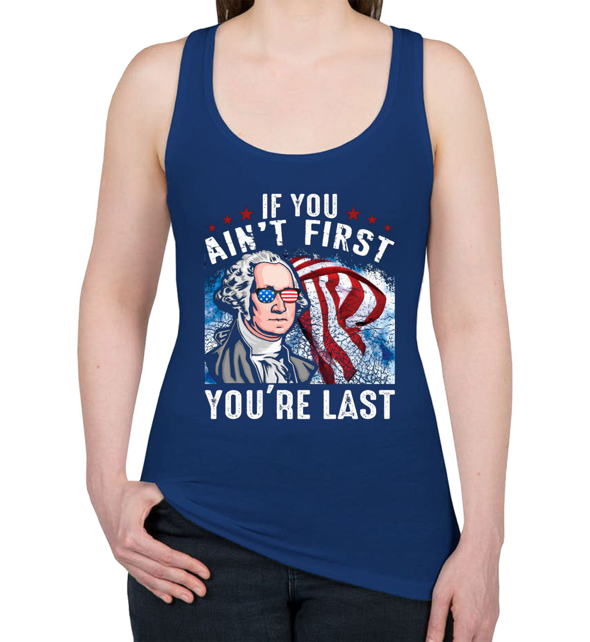 If You Ain't first You're Last Women's Racerback Tank Top