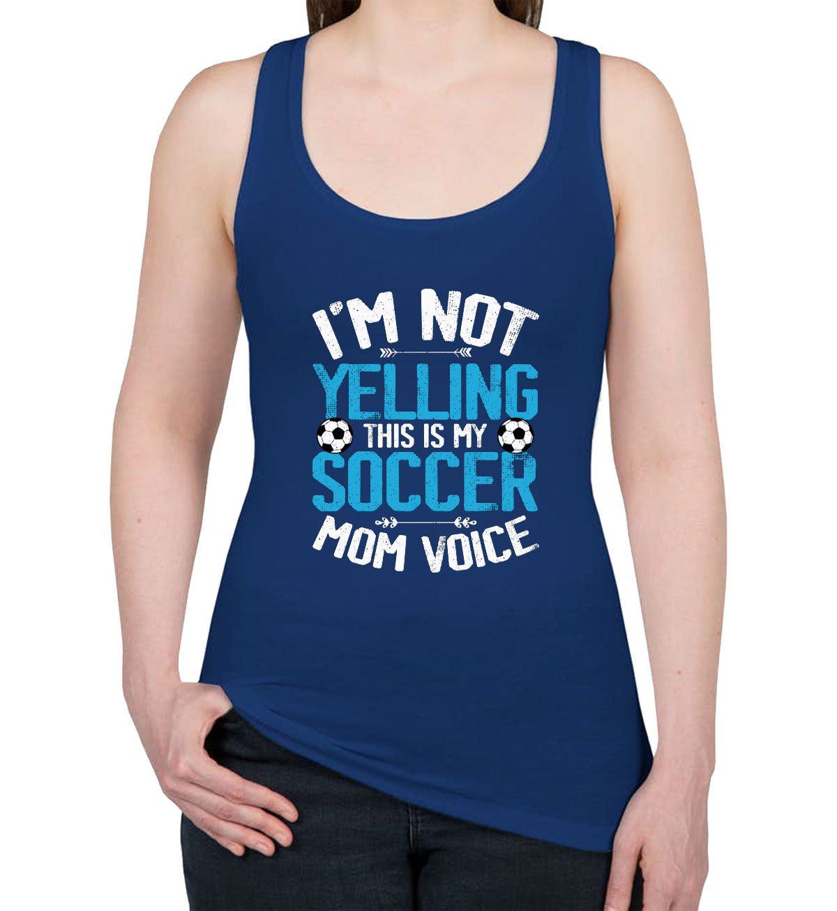 I'm Not Yelling This Is My Soccer Mom Voice Women's Racerback Tank Top