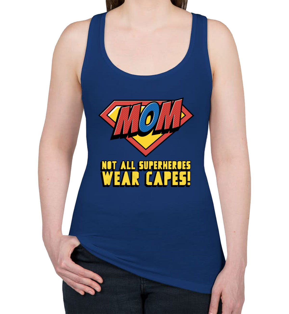 Super Mom Not All Superheroes Wear Capes Women's Racerback Tank Top