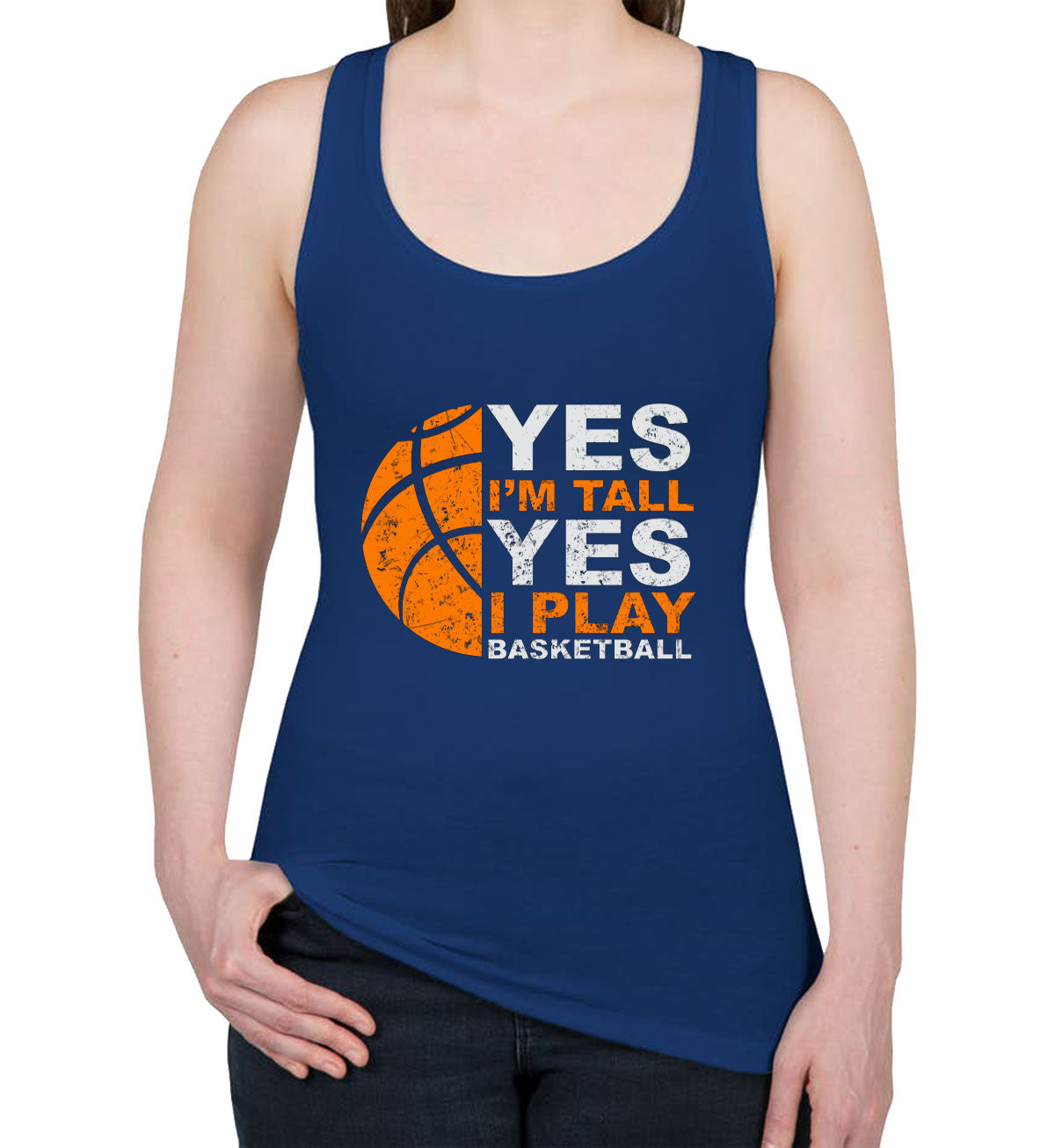 Yes I'm Tall Yes I Play Basketball Women's Racerback Tank Top