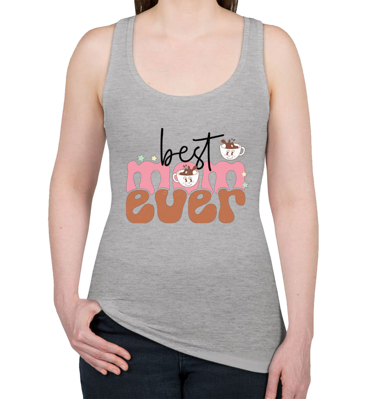 Best Mom Ever Mother's Day Women's Racerback Tank Top