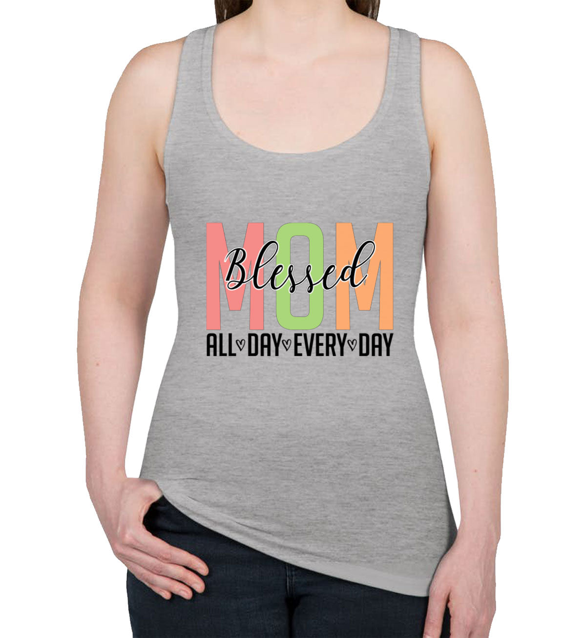 Blessed Mom All Day Every Day Mother's Day Women's Racerback Tank Top