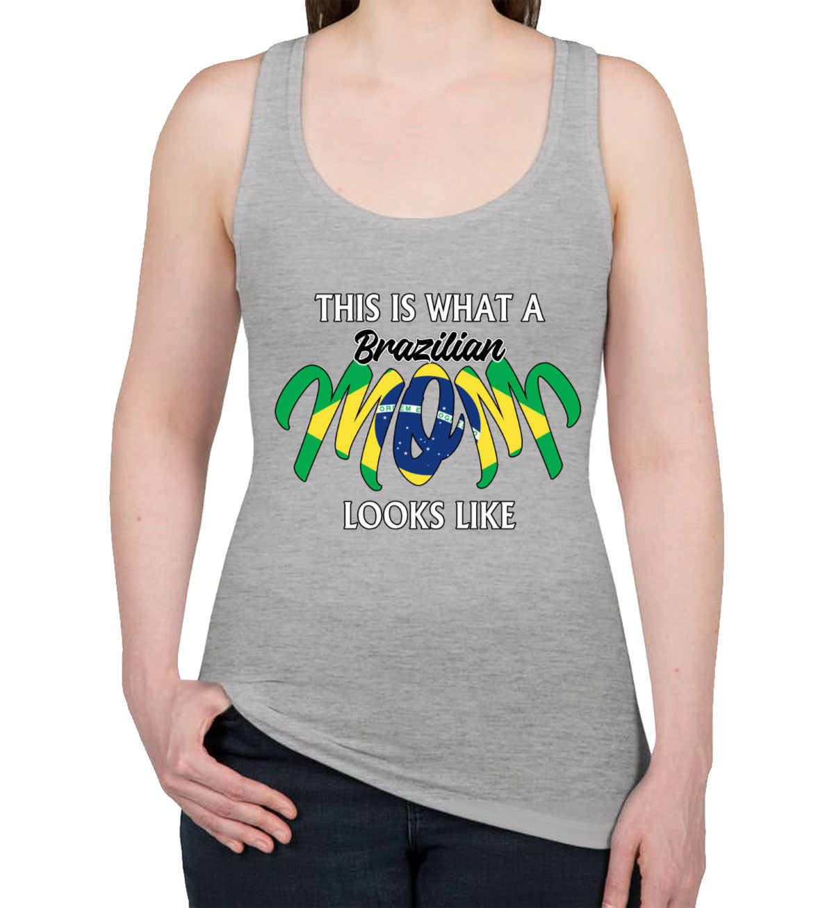 This Is What A Brazilian Mom Looks Like Mother's Day Women's Racerback Tank Top