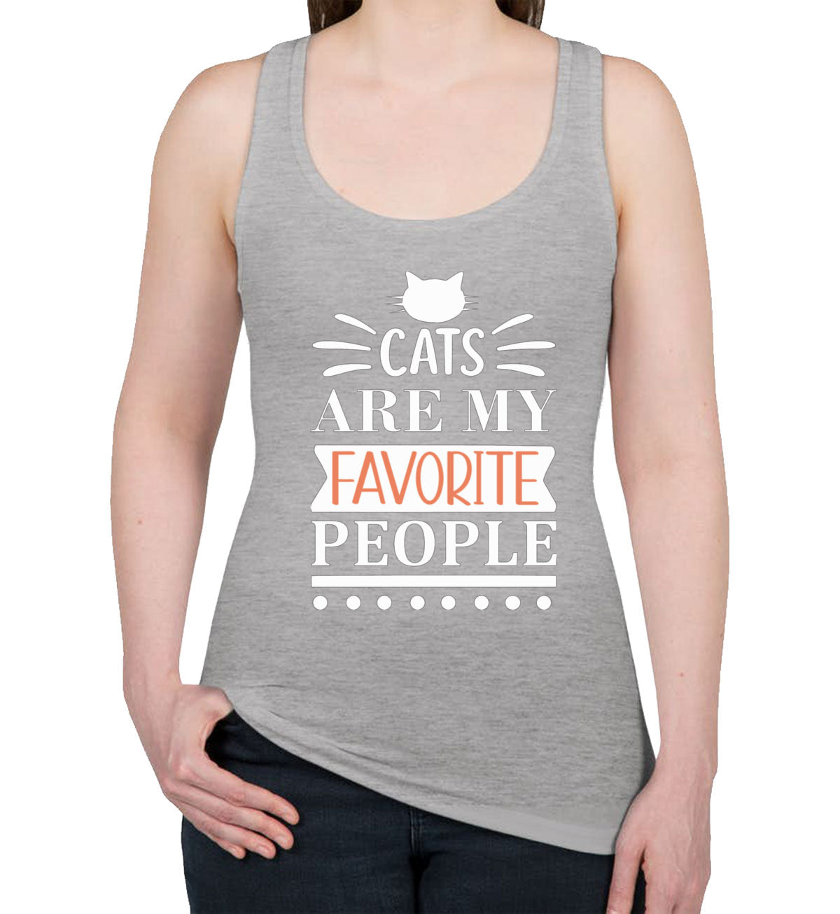 Cats Are My Favorite People Women's Racerback Tank Top