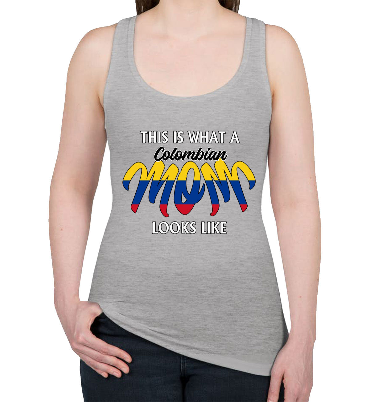This Is What A Colombian Mom Looks Like Mother's Day Women's Racerback Tank Top