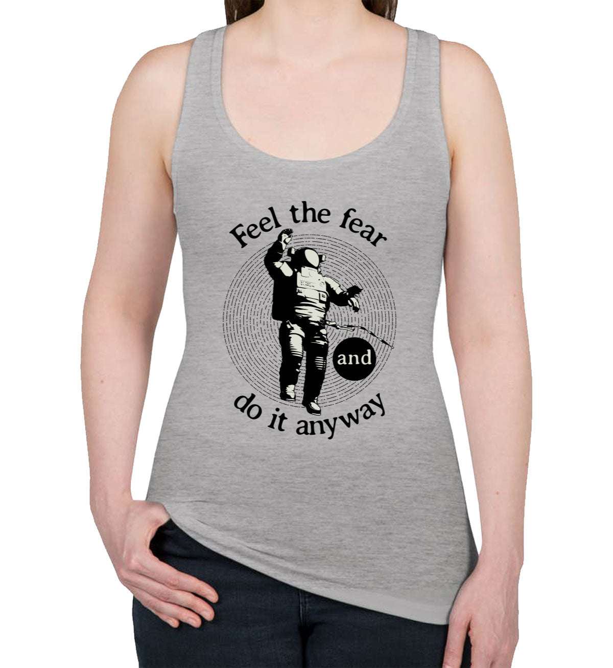 Feel The Fear Do It Anyway Women's Racerback Tank Top