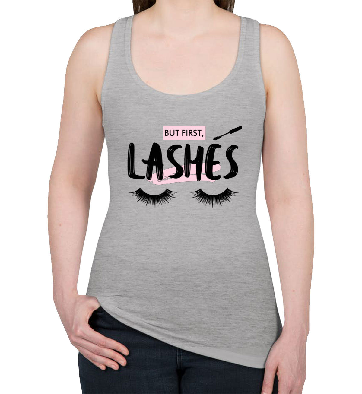 But First Lashes Women's Racerback Tank Top