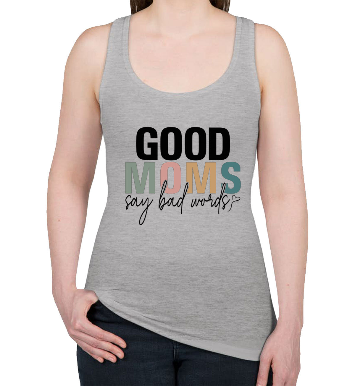 Good Moms Say Bad Words Mother's Day Women's Racerback Tank Top