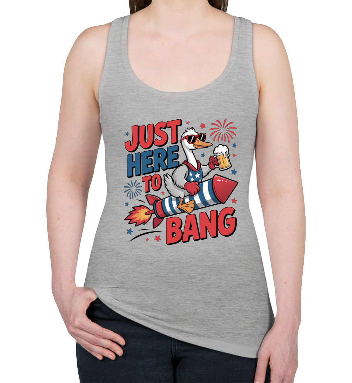 Just Here To Bang Independence Day Patriotic Women's Racerback Tank Top