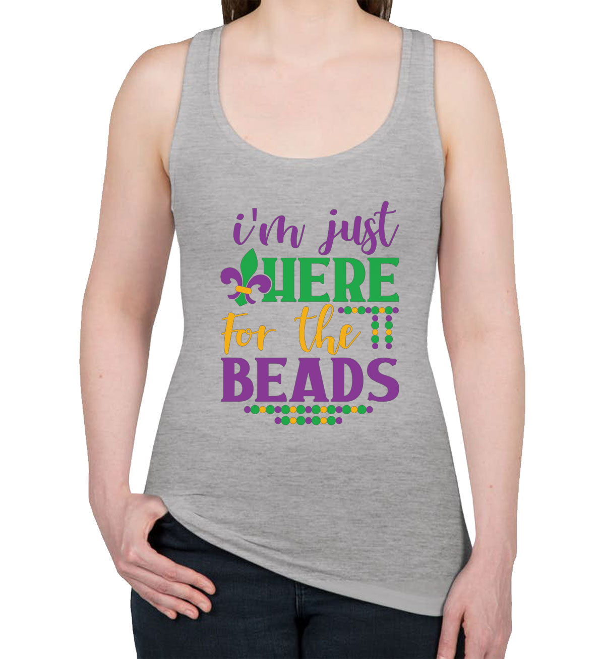 I'm Just Here For The Beads Mardi Gras  Women's Racerback Tank Top