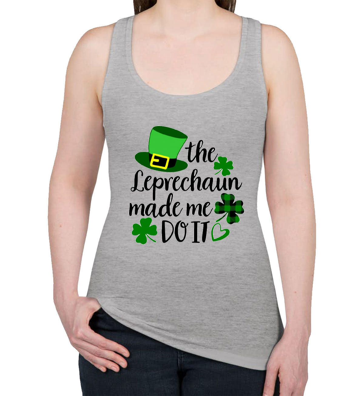 The Leprechaun Made Me Do It St. Patrick's Day Women's Racerback Tank Top