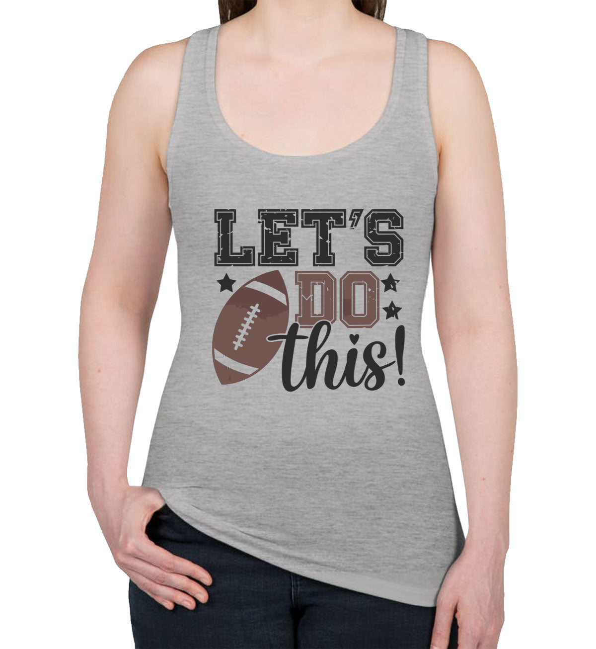 Let's Do This Football Women's Racerback Tank Top