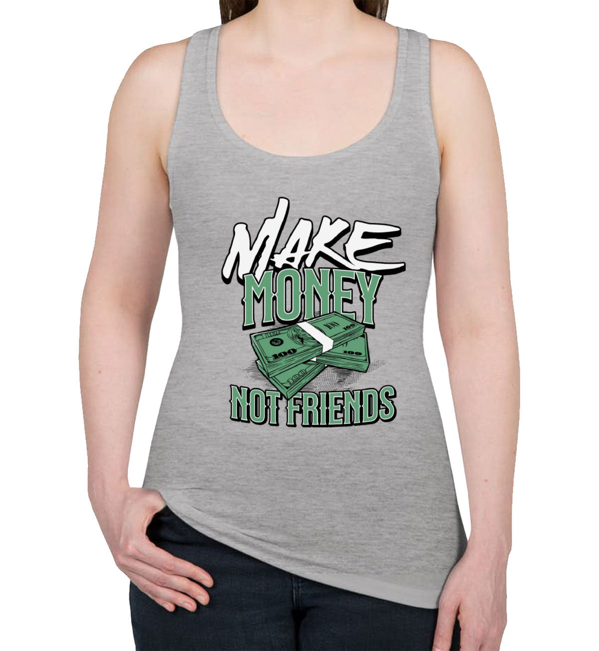 Make Money Not Friends Women's Racerback Tank Top