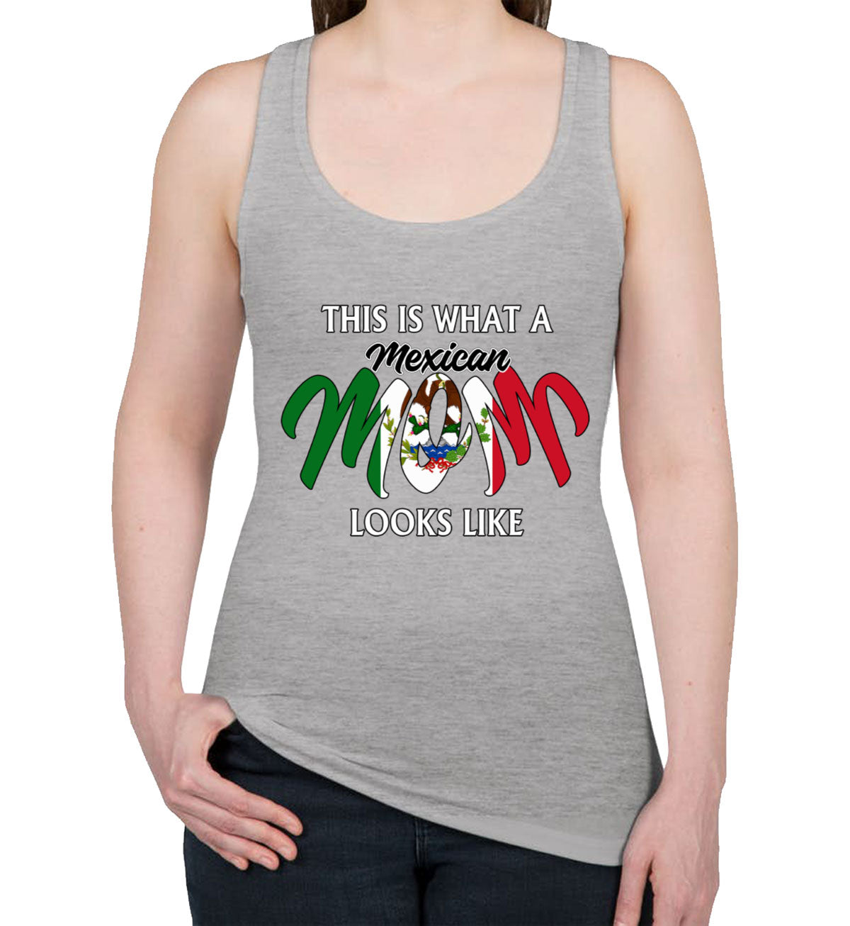 This Is What A Mexican Mom Looks Like Mother's Day Women's Racerback Tank Top