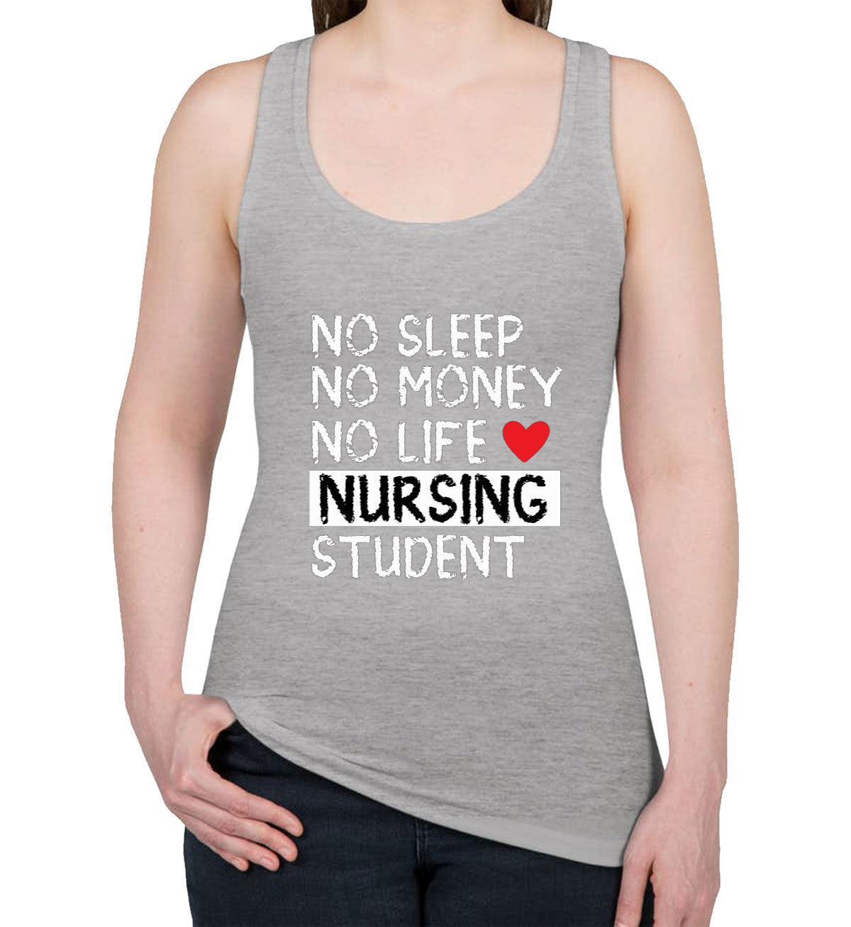 No Sleep No Money No Life Nursing Student Women's Racerback Tank Top